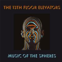 13TH FLOOR ELEVATORS-MUSIC OF THE SPHERES (9LP+10