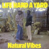 NATURAL VIBES-LIFE HARD A YARD